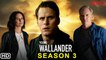 Young Wallander Season 3 Trailer (2022) Netflix, Release Date, Episode 1, Cast, Review,Ending,Plot