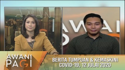 AWANI Pagi: Berita kemaskini COVID-19 [12 Julai 2020]