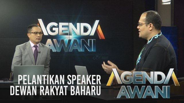 Agenda AWANI: Parlimen bersidang, pelantikan Speaker Dewan Rakyat baharu