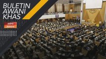 Buletin AWANI Khas: Sidang Dewan Rakyat bermula