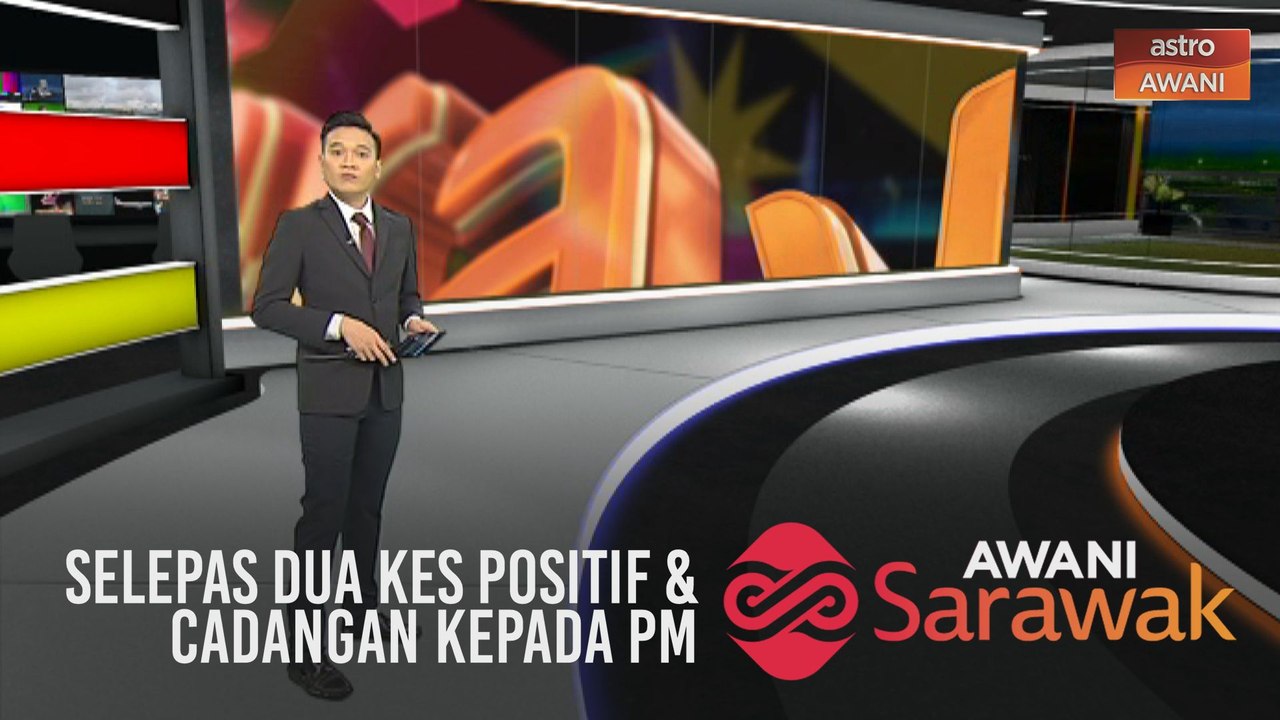 AWANI Sarawak [16/07/2020] - Selepas dua kes positif | Penubuhan Malaysia 1963 | Cadangan kepada PM