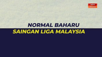 [INFOGRAFIK] Normal baharu saingan Liga Malaysia