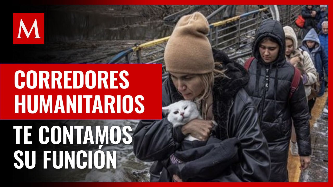 ¿Qué son los corredores humanitarios y cómo podrían ayudar en crisis de Ucrania y Rusia?