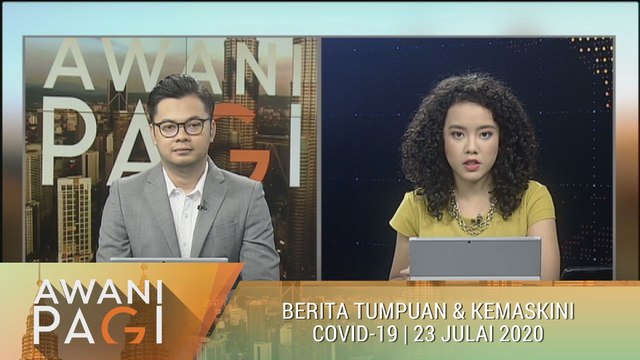 AWANI Pagi: Berita tumpuan & kemaskini COVID-19 [23 Julai 2020]