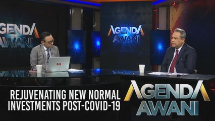 Agenda AWANI: Rejuvenating New Normal Investments Post-COVID-19