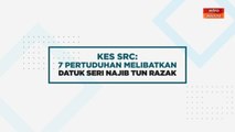 [INFOGRAFIK] Kes SRC: 7 pertuduhan melibatkan Datuk Seri Najib Tun Razak