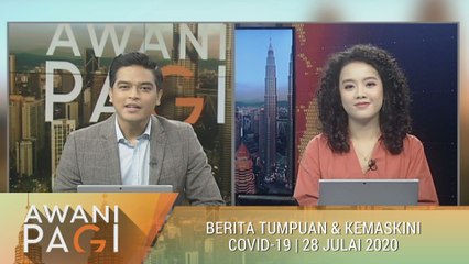 AWANI Pagi: Berita tumpuan & kemaskini COVID-19 [28 Julai 2020]