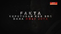 [INFOGRAFIK] Fakta keputusan kes SRC dana RM42 juta
