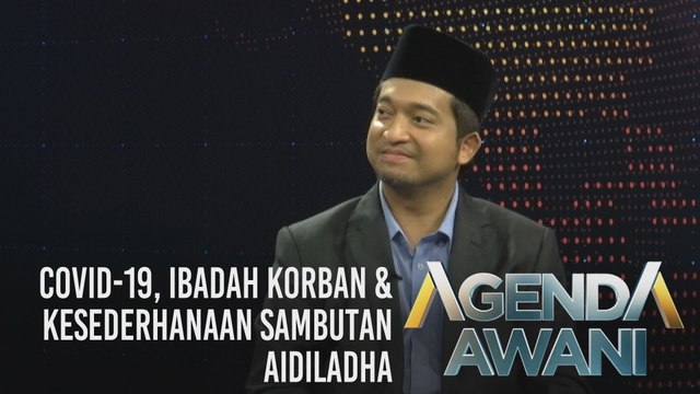 Agenda AWANI: COVID-19, ibadah korban & kesederhanaan sambutan Aidiladha