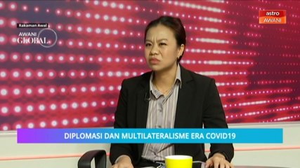 AWANI Global: Diplomasi dalam dunia COVID-19