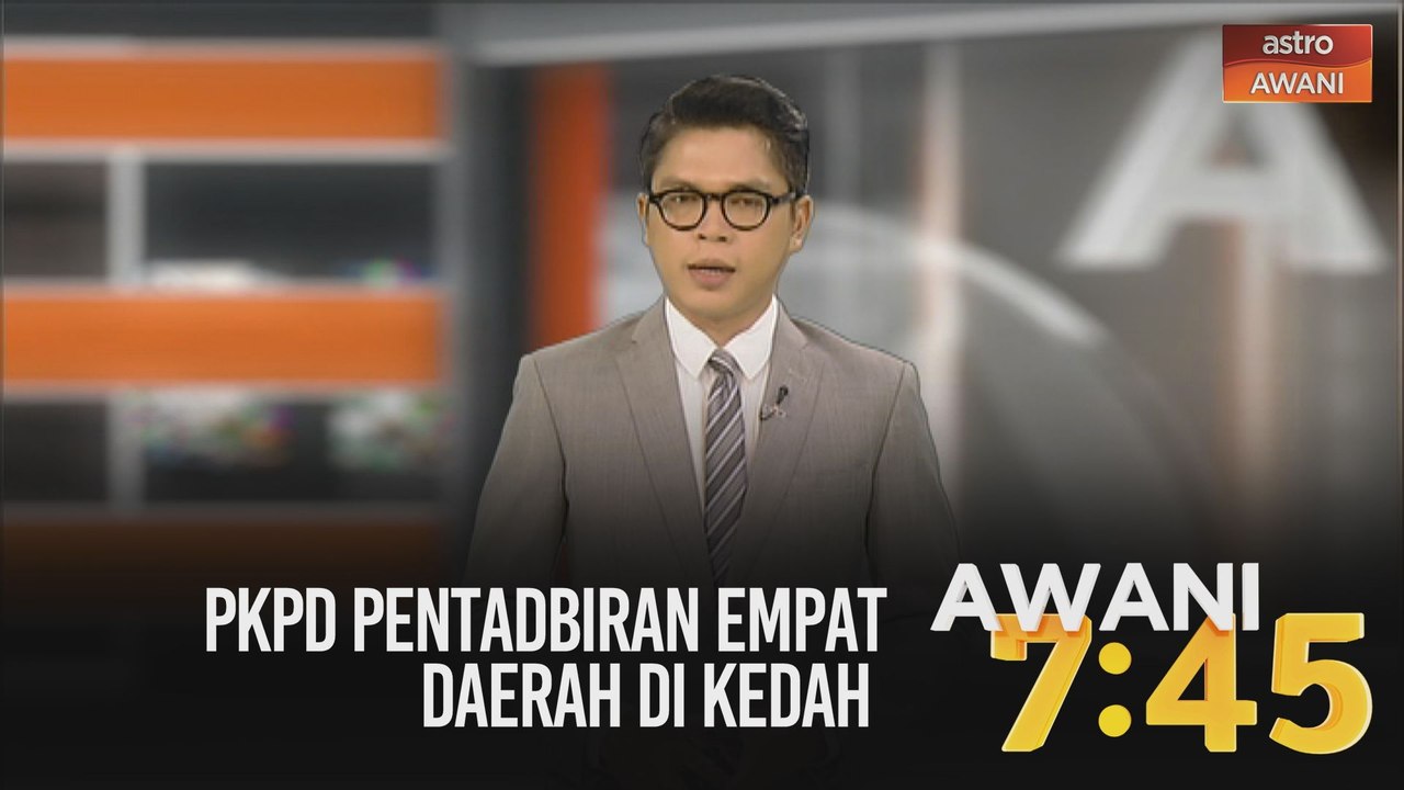 AWANI 7:45 [03/08/2020] - PKPD pentadbiran empat daerah di Kedah & tutup masjid, surau di Kubang Pasu dan Padang Terap