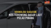 [INFOGRAFIK] Kronologi kes terowong dasar laut Pulau Pinang