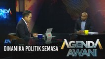 Agenda AWANI: Dinamika politik semasa