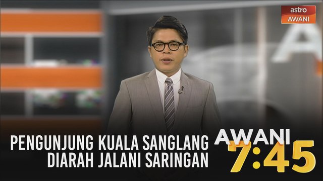 AWANI 7:45 [09/08/2020] - Pengunjung Kuala Sanglang diarah jalani saringan & Tok Mad umum bertanding Parlimen Rembau