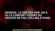 Genesis, la der der : On a vu le concert d'adieu de Phil Collins à Paris