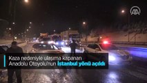 Kaza nedeniyle ulaşıma kapanan Anadolu Otoyolu'nun İstanbul yönü açıldı