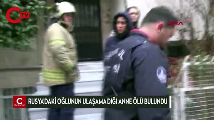 Rusya'daki oğlunun ulaşamadığı anne evinde ölü bulundu