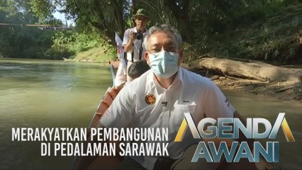 Agenda AWANI: Merakyatkan pembangunan di pedalaman Sarawak