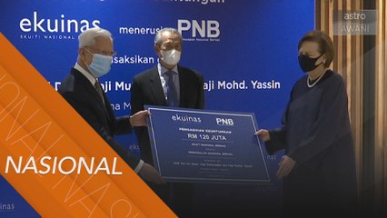Ekuinas salur RM120 juta keuntungan kepada PNB