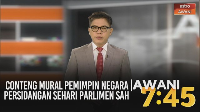 AWANI 7:45 [03/09/2020]: Conteng mural pemimpin negara | persidangan sehari Parlimen sah