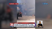 Eatery na stopover ng ilang pampasaherong bus, natupok | 24 Oras