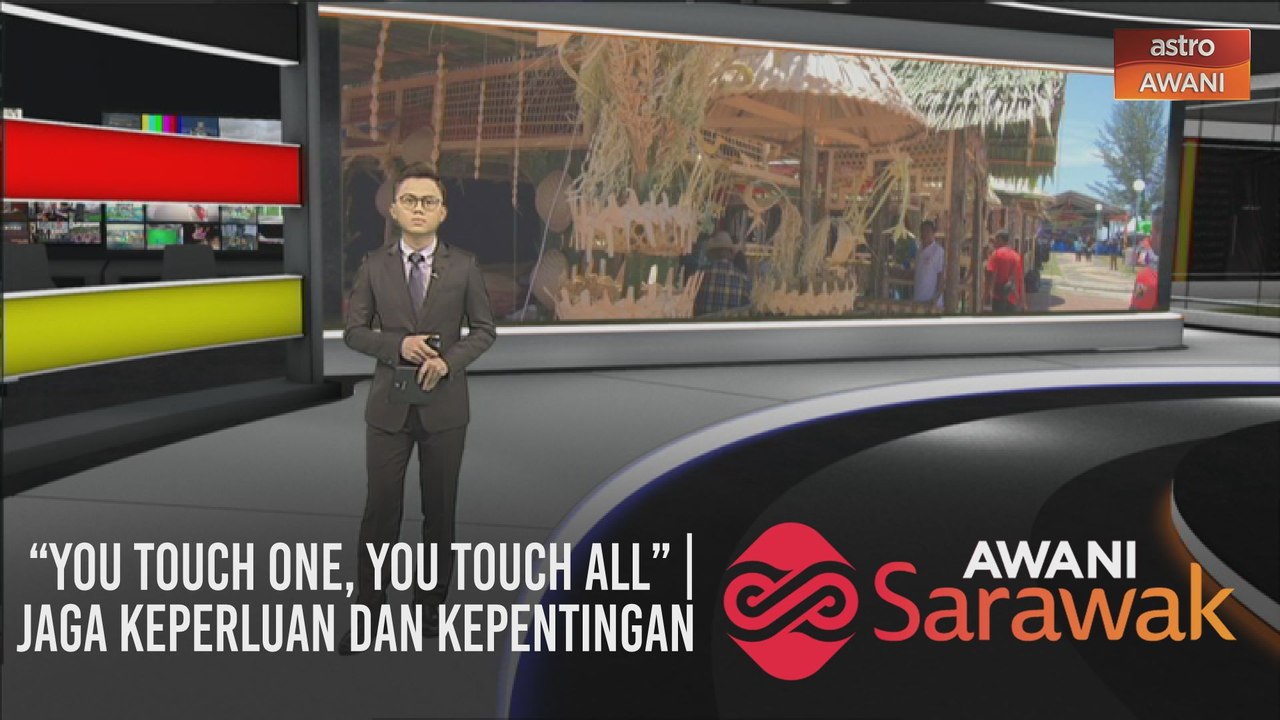 AWANI Sarawak [08/09/2020] - "You Touch One, You Touch All" | Jaga keperluan dan kepentingan | Risiko jangkitan COVID-19
