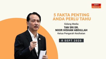 5 perkara penting dalam sidang media KKM - 08 September 2020