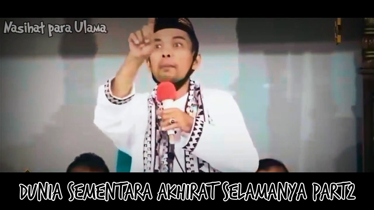 DUNIA SEMENTARA AKHIRAT SELAMANYA PART 2 __ Nasihat para Ulama