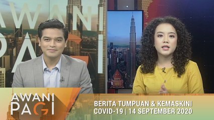 AWANI Pagi: Berita tumpuan & kemaskini COVID-19 [14 September 2020]