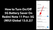 How to Turn On/Off 5G Battery Saver On Redmi Note 11 Pro  5G (MIUI Global 13.0.2)?