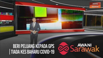AWANI Sarawak [18/09/2020] - Fasiliti perumahan kelas pertama | Beri peluang kepada GPS | Tiada kes baharu COVID-19