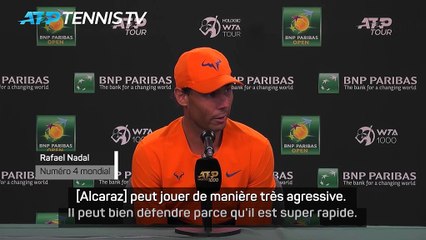 Indian Wells - Nadal : "Alcaraz a tous les ingrédients pour devenir un grand champion"