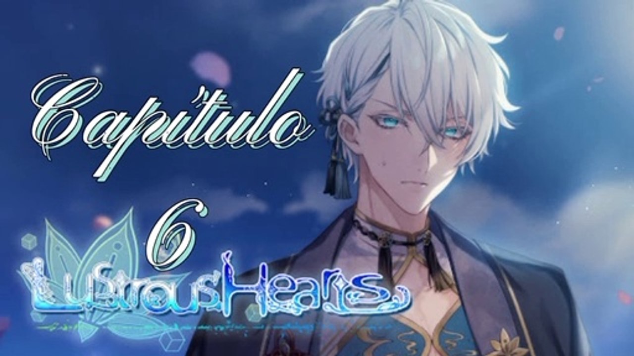Lustrous Hearts --Capítulo 6