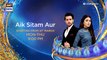 Aik Sitam Aur -Starting from 21st March , Monday to Thursday at 900 PM on ARY Digital