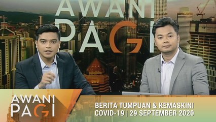 AWANI Pagi: Berita tumpuan & kemaskini COVID-19 [29 September 2020]