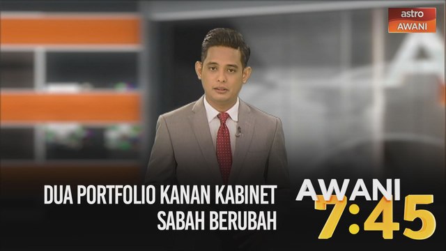 AWANI 7:45 [29/09/2020]: WKB 2030 diteliti semula | Dua portfolio Kanan Kabinet Sabah berubah