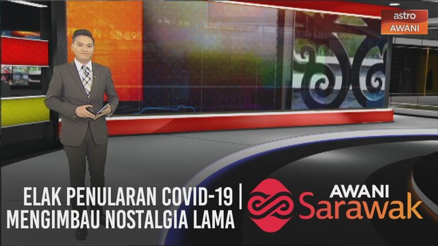 AWANI Sarawak [01/10/2020] - Elak penularan COVID-19 | Sasaran 60 peratus masih jauh | Mengimbau nostalgia lama
