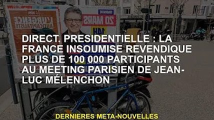 direct. Président : La France désobéissante affirme que plus de 100 000 personnes ont assisté à la c