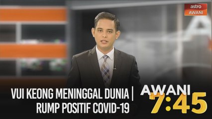 AWANI 7:45 [02/10/2020]: Vui keong meninggal dunia | Trump positif COVID-19