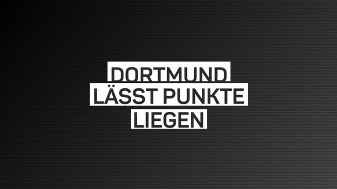 Fakten-Report: Dortmund lässt Punkte liegen