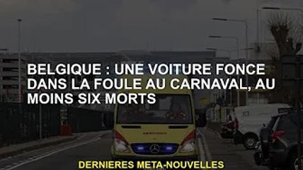 Belgique : Au moins six morts alors qu'une voiture fonce dans la foule du carnaval