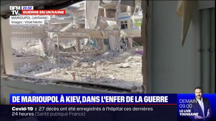 De Marioupol à Kiev: dans l'enfer de la guerre
