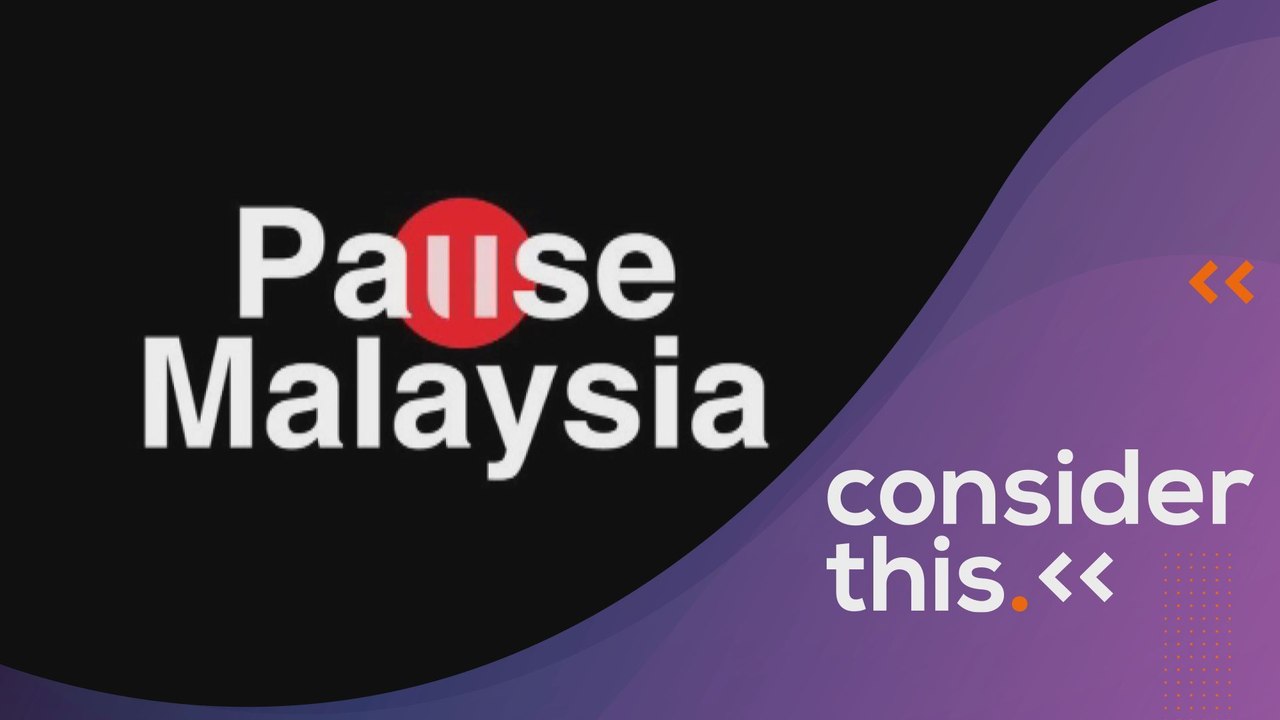 Consider This: #PauseMalaysia (Part 1) - Ceasefire Call But Who Is Listening?