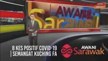 AWANI Sarawak [08/10/2020] - 8 kes positif COVID-19 | SARAWAK mahu kuasai AI | Semangat Kuching FA