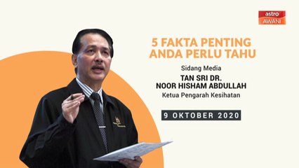 5 perkara penting dalam sidang media KKM - 09 Oktober 2020
