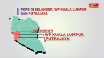 [INFOGRAFIK] PKPB di Selangor, WP Kuala Lumpur dan Putrajaya