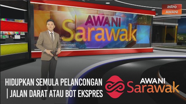 AWANI Sarawak [15/10/2020] - Tatacara masuk Sarawak dilanjut | Hidupkan semula pelancongan | Jalan darat atau bot ekspres