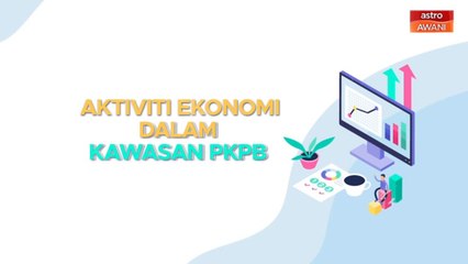[INFOGRAFIK] Aktiviti ekonomi dalam kawasan PKPB