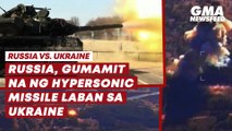 Russia vs. Ukraine— Russia, gumamit na ng hypersonic missile laban sa Ukraine | GMA News Feed