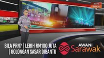 AWANI Sarawak [23/10/2020] - Bila PRN? | Lebih RM100 juta | Golongan sasar dibantu